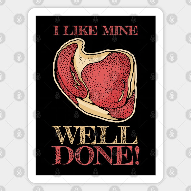 Vintage Well Done Steak Magnet by KewaleeTee